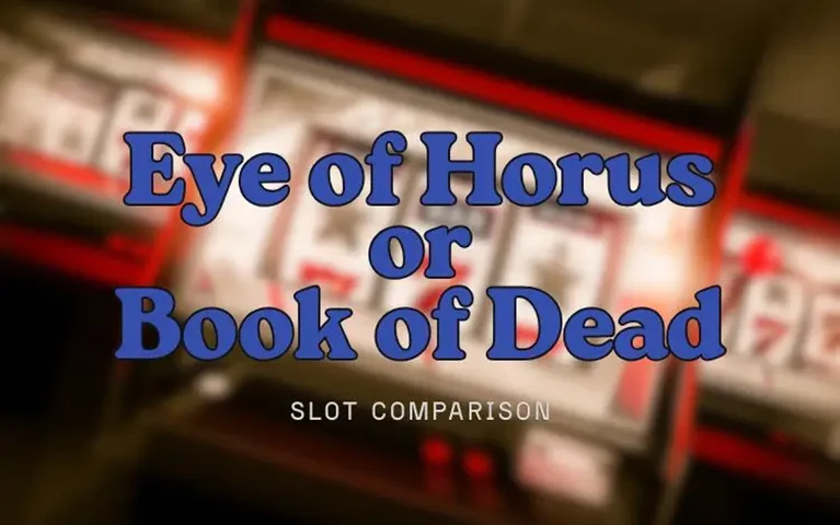 Eye of Horus or Book of Dead Slot Comparison