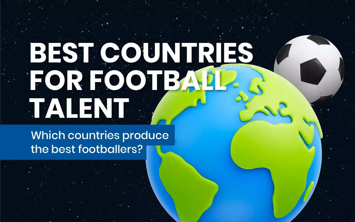 Best Countries For Football Talent