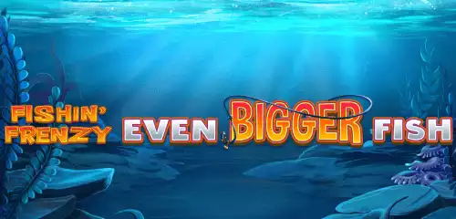 Fishin Frenzy Even Bigger Fish Thumbnail