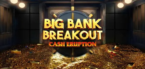 Cash Eruption Big Bank Breakout Slot Review