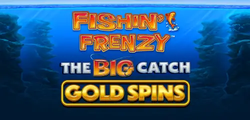 Fishin' Frenzy The Big Catch Gold Spins