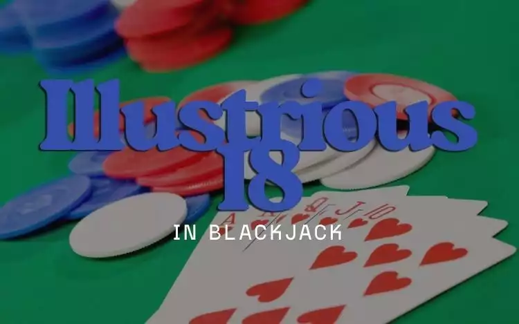 A Practical Guide for the Illustrious 18 in Blackjack