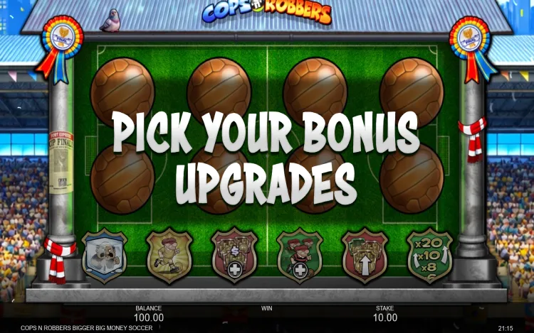 Cops ‘n’ Robbers Bigger Big Money Soccer - Bonus Upgrades Feature