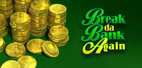 Break da bank again