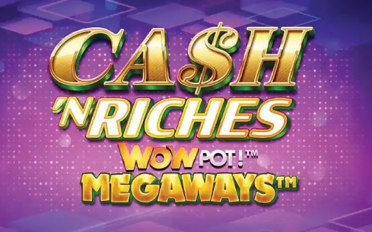 Cash 'N Riches Megaways