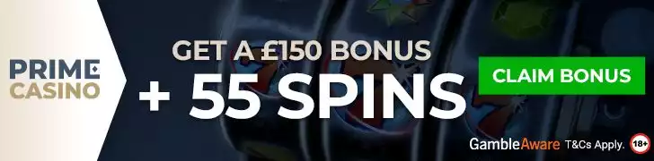 Prime Casino Offer of £150 Bonus + 55 Spins in the UK