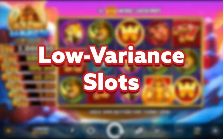 Gentle on the Bankroll An Introduction to Low-variance Slots
