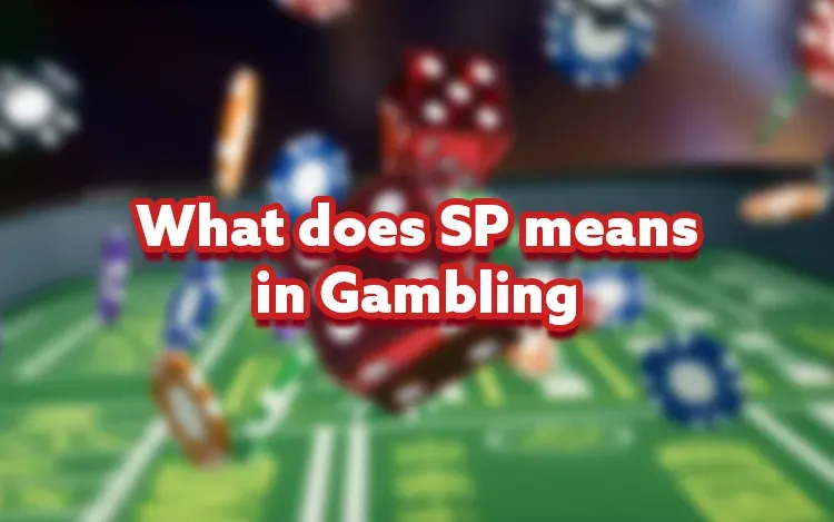 Getting to Grips with SP The Starting Line of Betting Knowledge
