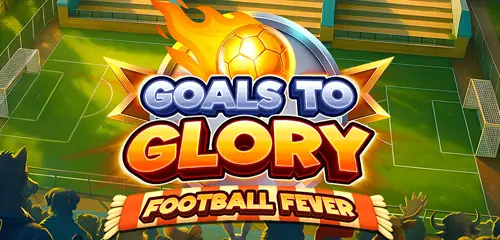 Goals to Glory Football Fever - Thumbnail