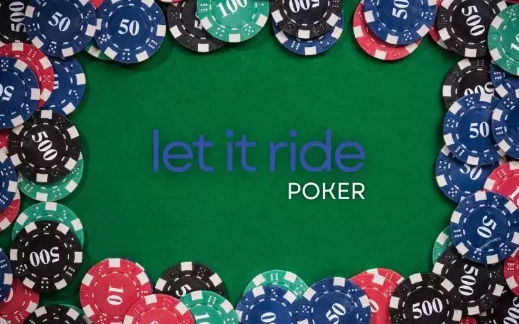 How to Play Let It Ride Poker - The Full Guide