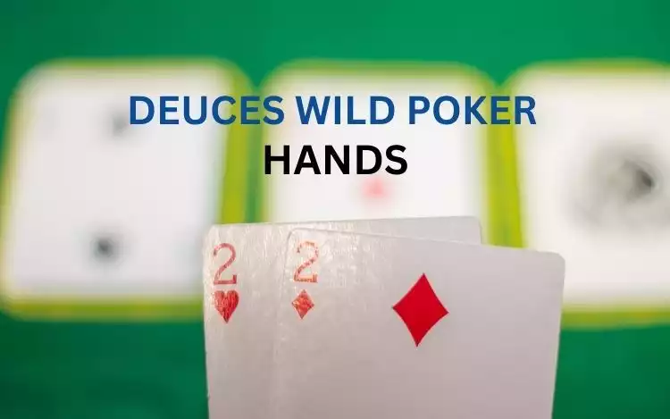 Key Deuces Wild Poker Hands to Know