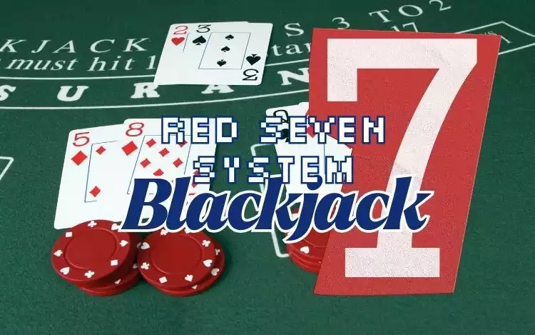 Red Seven System in Blackjack Explained