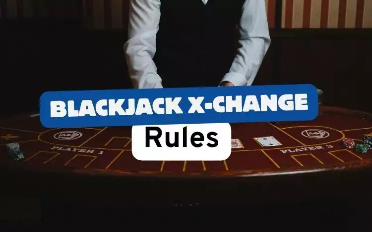 The Blackjack X-change Rules