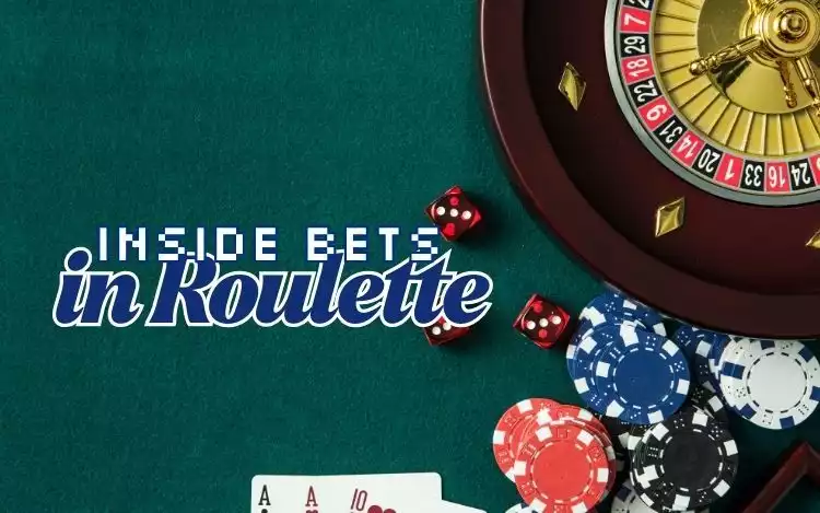 The Inside Bets in the Roulette Game Explained