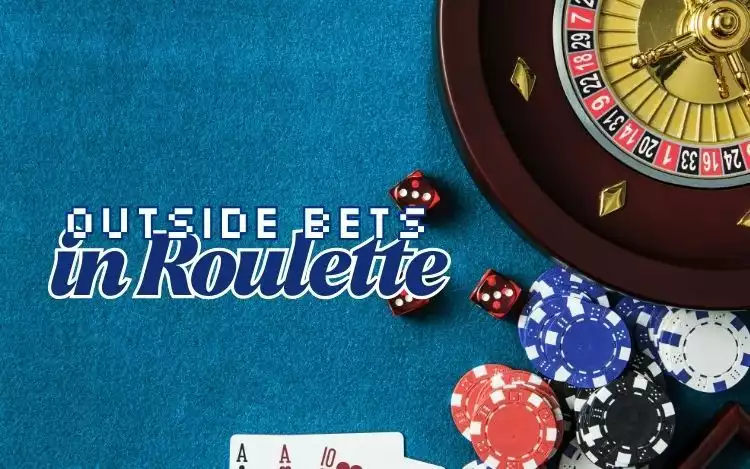 The Outside Bets in the Roulette Game Explained