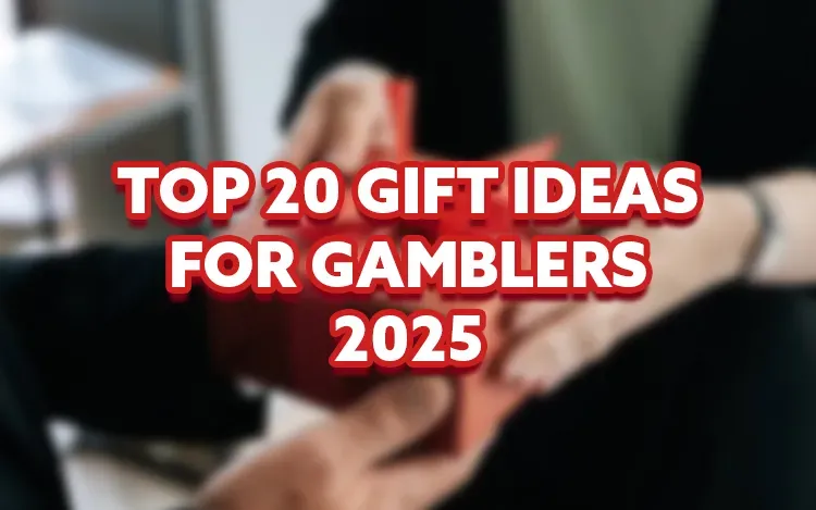 Top 20 Gift Ideas for Gamblers in 2025