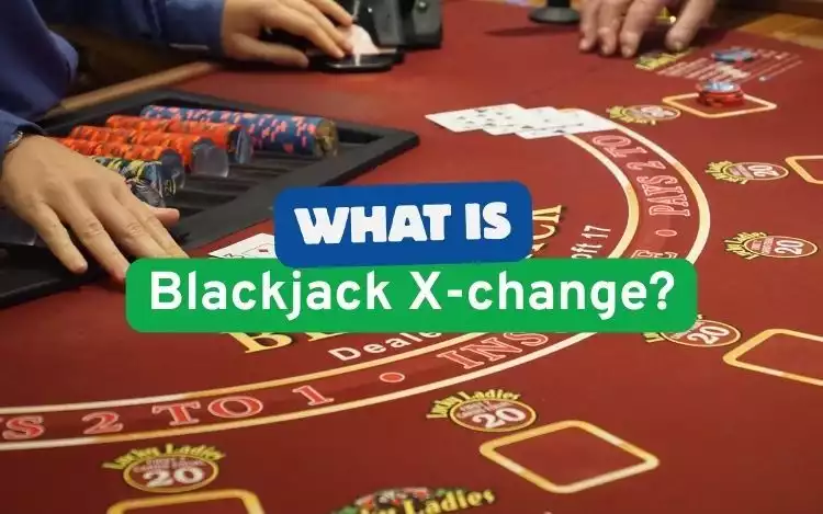 What is Blackjack X-change