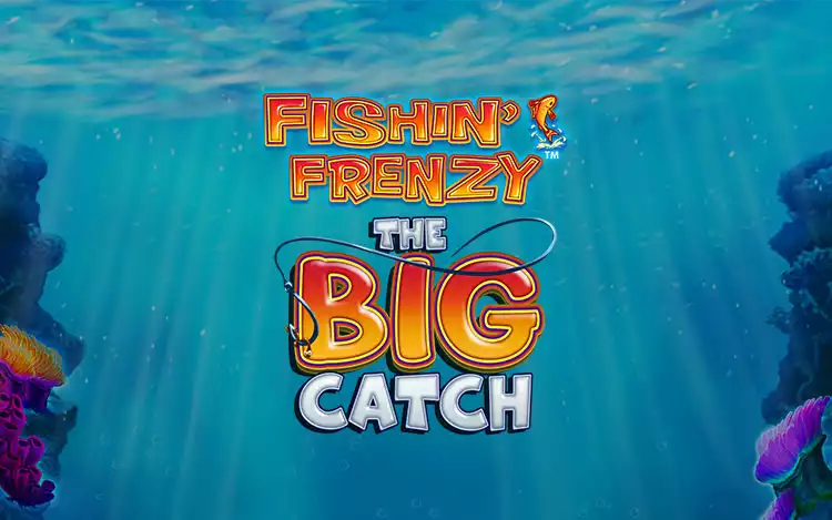Fishin Frenzy Big Catch Introduction
