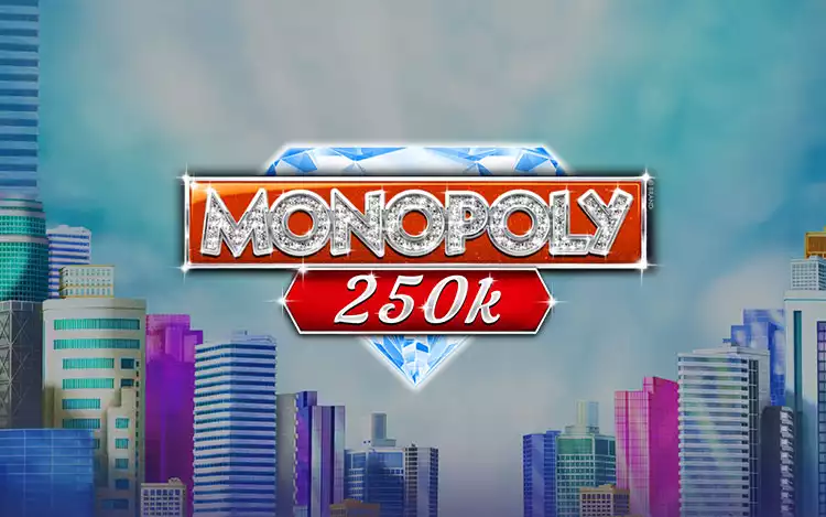 Monopoly 250k slot - Introduction