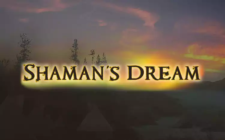Shamans Dream Introduction