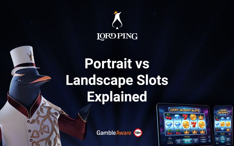 Portrait vs. Landscape Slots Explained Blog Banner