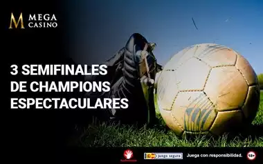 3 Semifinales de Champions Espectaculares