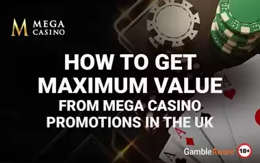 How to Get Maximum Value from Mega Casino Promotions in the UK