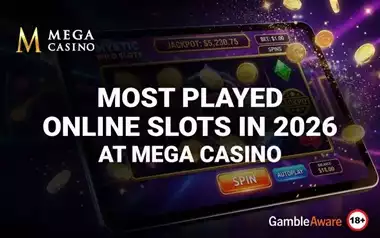 Most Played Online Slots in 2026 at Mega Casino
