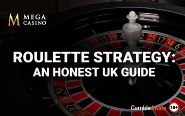 Roulette Strategy: An Honest UK Guide