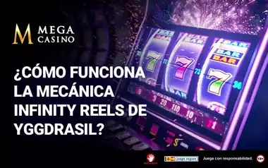 Como Funciona la Mecanica Infinity Reels de Yggdrasil