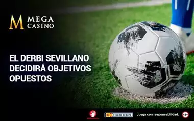 El Derbi Sevillano Decidira Objetivos Opuestos