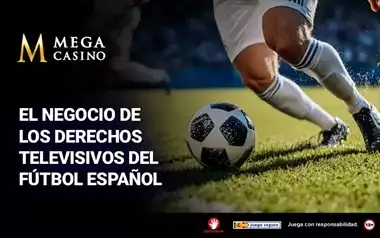 El Negocio De Los Derechos Televisivos del Futbol Espanol