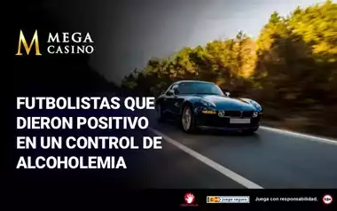 Futbolistas Que Dieron Positivo En Un Control de Alcoholemia