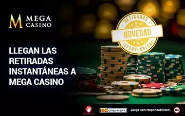 Llegan las Retiradas Instantaneas a Mega Casino