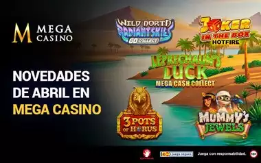 Novedades de Abril en Mega Casino