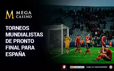 Torneos Mundialistas de Pronto Final para Espana
