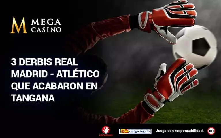3 Derbis Real Madrid Atletico que Acabaron en Tangana