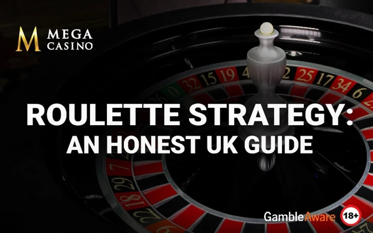 Roulette Strategy: An Honest UK Guide