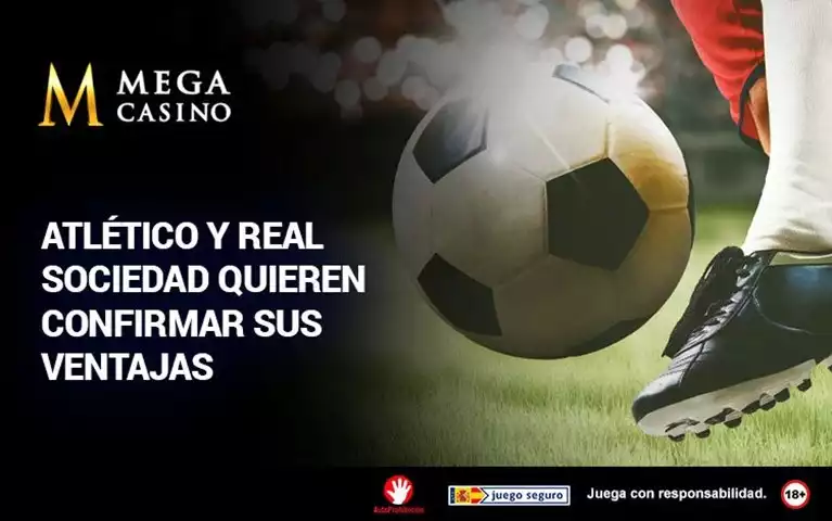 Atletico y Real Sociedad Quieren Confirmar sus Ventajas