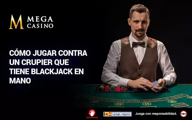 Como Jugar Contra un Crupier Que Tiene Blackjack en Mano