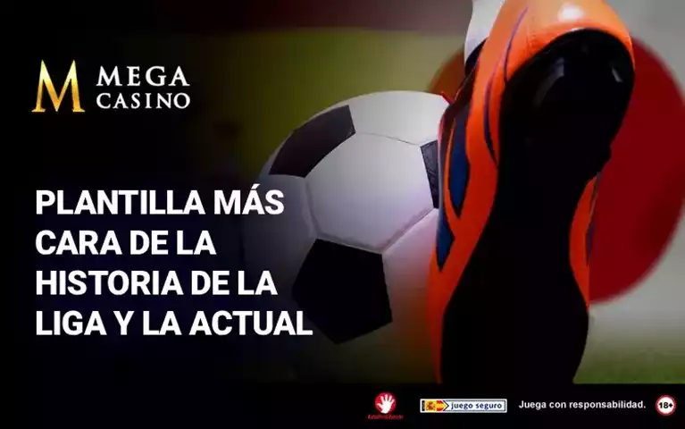 Plantilla Mas Cara de La Historia de La Liga y La Actual