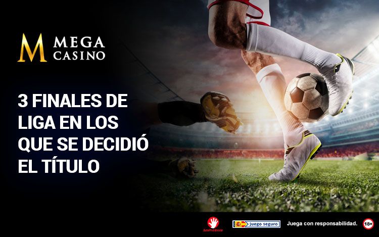 3 Finales de Liga en los que se Decidio el Titulo