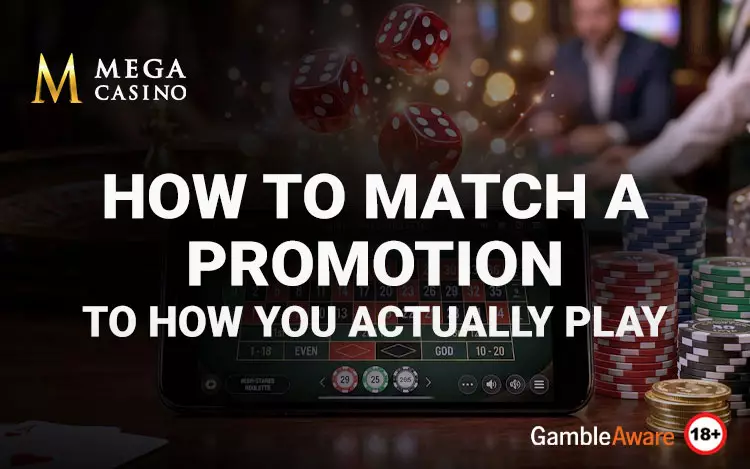 How to Match a Promotion to How You Actually Play