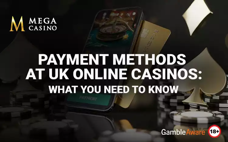 Payment Methods at UK Online Casinos