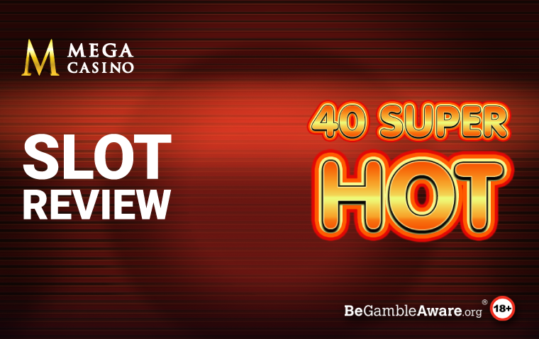 40 Super Hot Slot Review