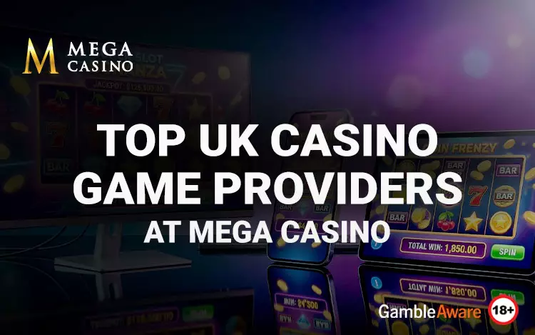 Top UK Casino Game Providers at Mega Casino