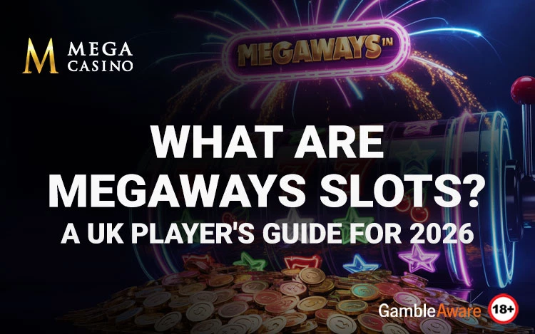 What Are Megaways Slots? A UK Player's Guide for 2026