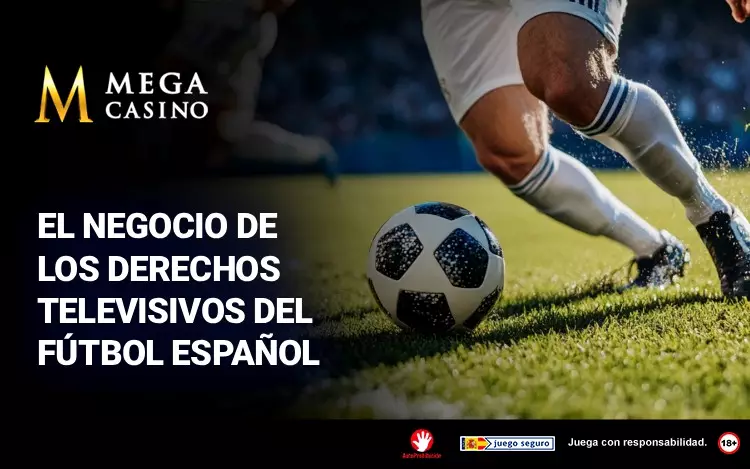 El Negocio De Los Derechos Televisivos del Futbol Espanol
