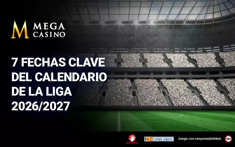 Fechas Clave del Calendario de La Liga 2026 2027