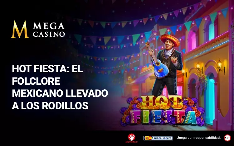 Hot Fiesta El Folclore Mexicano Llevado a los Rodillos